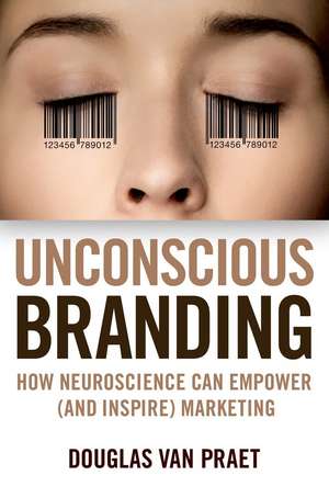 Unconscious Branding de Praet Douglas Van