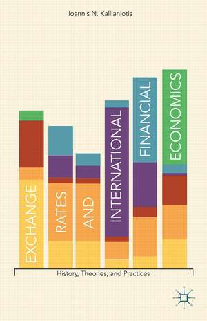 Exchange Rates and International Financial Economics: History, Theories, and Practices de J. Kallianiotis