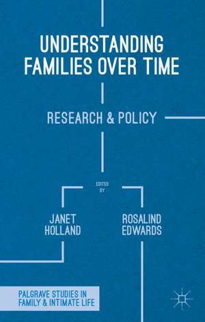 Understanding Families Over Time: Research and Policy de J. Holland