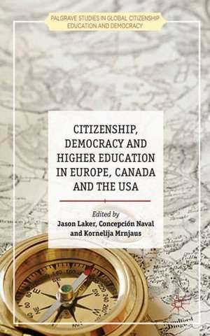 Citizenship, Democracy and Higher Education in Europe, Canada and the USA de J. Laker