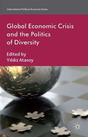 Global Economic Crisis and the Politics of Diversity de Y. Atasoy