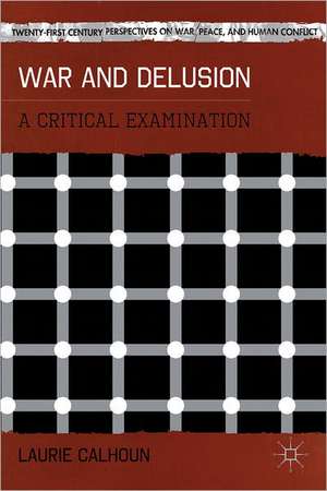 War and Delusion: A Critical Examination de L. Calhoun