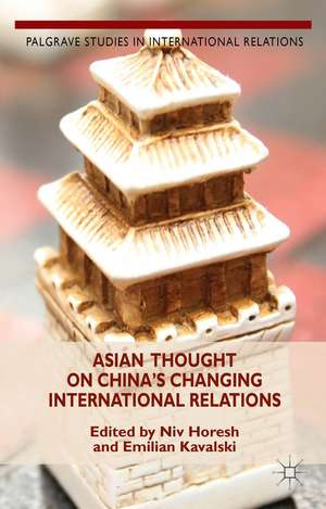 Asian Thought on China's Changing International Relations de N. Horesh