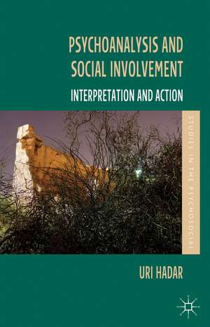 Psychoanalysis and Social Involvement: Interpretation and Action de U. Hadar