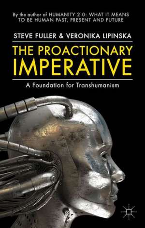 The Proactionary Imperative de S. Fuller