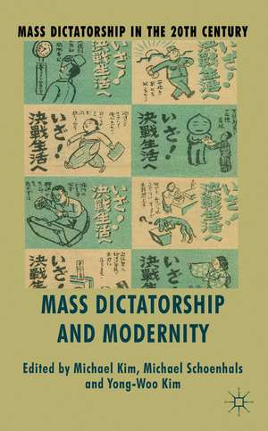 Mass Dictatorship and Modernity de M. Kim