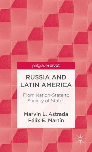 Russia and Latin America: From Nation-State to Society of States de M. Astrada