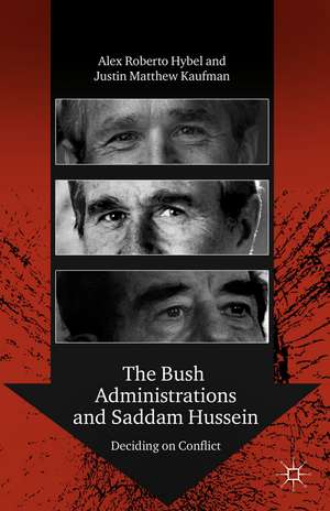 The Bush Administrations and Saddam Hussein: Deciding on Conflict de A. Hybel