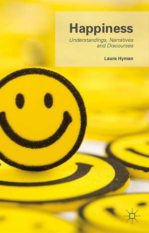 Happiness: Understandings, Narratives and Discourses de L. Hyman