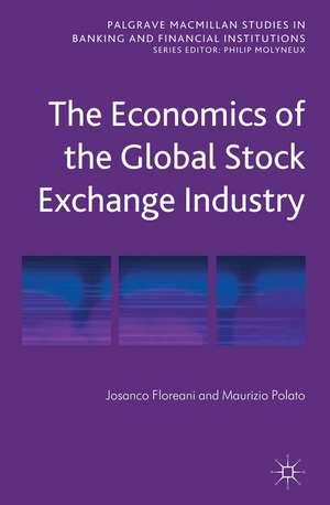 The Economics of the Global Stock Exchange Industry de J. Floreani