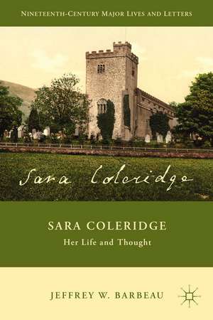 Sara Coleridge: Her Life and Thought de J. Barbeau