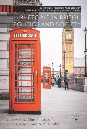 Rhetoric in British Politics and Society de J. Atkins