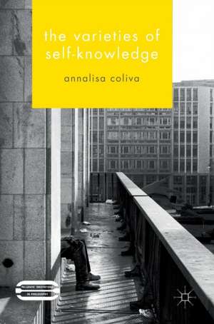 The Varieties of Self-Knowledge de Annalisa Coliva