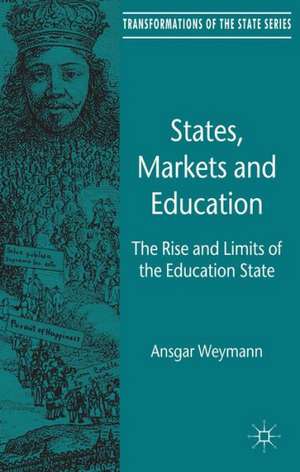 States, Markets and Education: The Rise and Limits of the Education State de A. Weymann