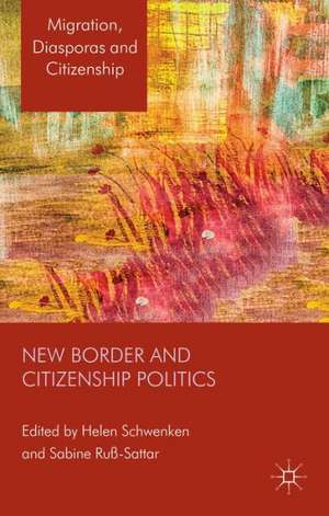 New Border and Citizenship Politics de H. Schwenken