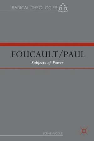 Foucault/Paul: Subjects of Power de S. Fuggle