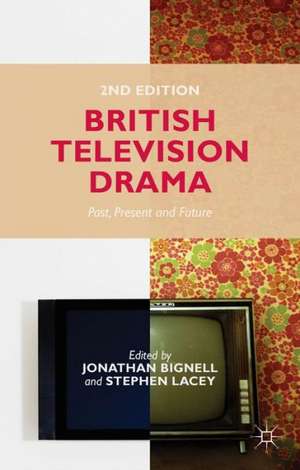 British Television Drama: Past, Present and Future de J. Bignell