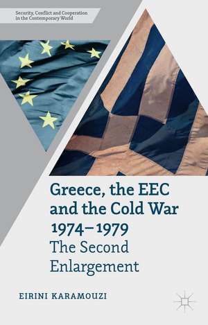 Greece, the EEC and the Cold War 1974-1979: The Second Enlargement de E. Karamouzi