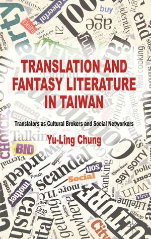 Translation and Fantasy Literature in Taiwan: Translators as Cultural Brokers and Social Networkers de Y. Chung