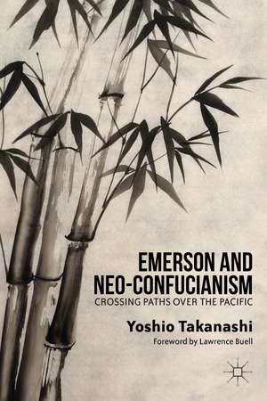 Emerson and Neo-Confucianism: Crossing Paths over the Pacific de Y. Takanashi