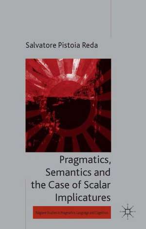 Pragmatics, Semantics and the Case of Scalar Implicatures de Kenneth A. Loparo