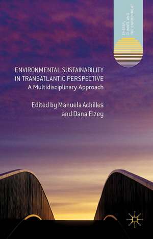 Environmental Sustainability in Transatlantic Perspective: A Multidisciplinary Approach de Manuela Achilles