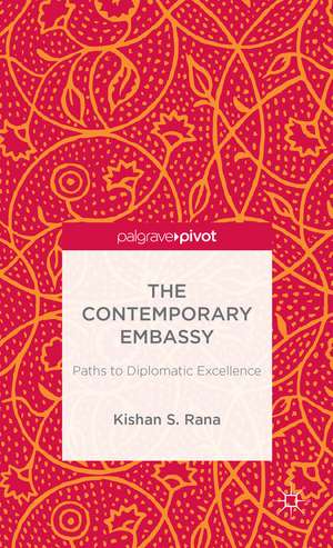 The Contemporary Embassy: Paths to Diplomatic Excellence de Kenneth A. Loparo