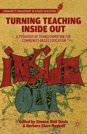 Turning Teaching Inside Out: A Pedagogy of Transformation for Community-Based Education de S. Davis