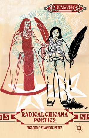 Radical Chicana Poetics de Kenneth A. Loparo