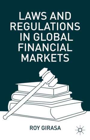 Laws and Regulations in Global Financial Markets de R. Girasa