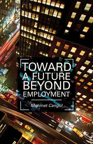 Toward a Future Beyond Employment de M. Cangul