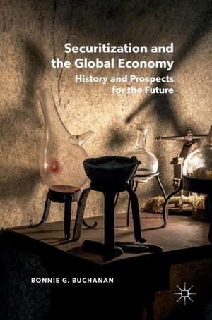 Securitization and the Global Economy: History and Prospects for the Future de Bonnie G. Buchanan