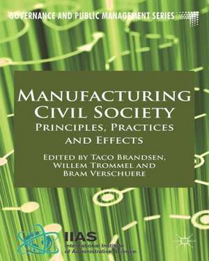 Manufacturing Civil Society: Principles, Practices and Effects de T. Brandsen