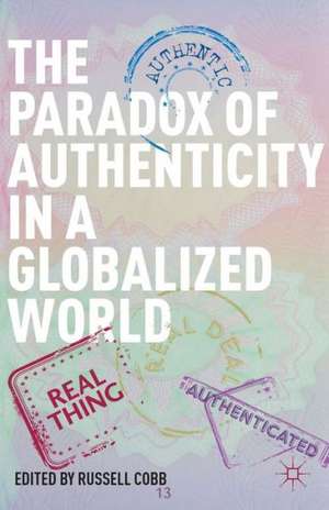 The Paradox of Authenticity in a Globalized World de R. Cobb