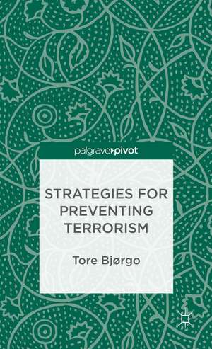 Strategies for Preventing Terrorism de T. Bjorgo