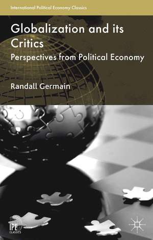 Globalization and its Critics: Perspectives from Political Economy de R. Germain