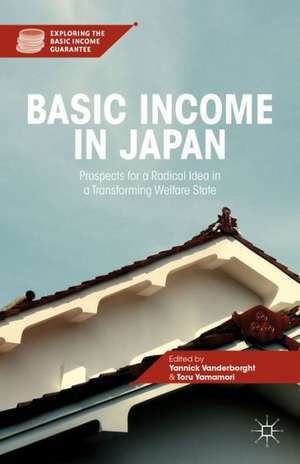 Basic Income in Japan: Prospects for a Radical Idea in a Transforming Welfare State de Y. Vanderborght