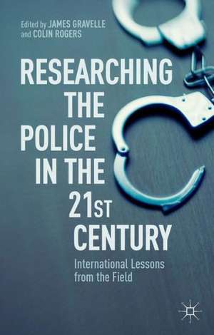 Researching the Police in the 21st Century: International Lessons from the Field de J. Gravelle