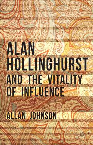 Alan Hollinghurst and the Vitality of Influence de Allan Johnson