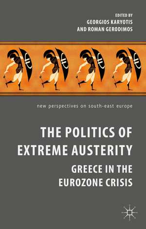 The Politics of Extreme Austerity: Greece in the Eurozone Crisis de G. Karyotis