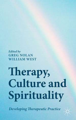 Therapy, Culture and Spirituality: Developing Therapeutic Practice de G. Nolan