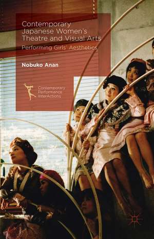 Contemporary Japanese Women’s Theatre and Visual Arts: Performing Girls’ Aesthetics de Nobuko Anan