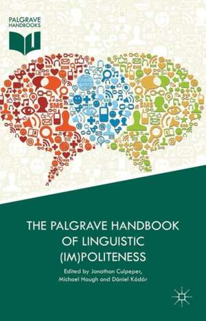 The Palgrave Handbook of Linguistic (Im)politeness de Jonathan Culpeper