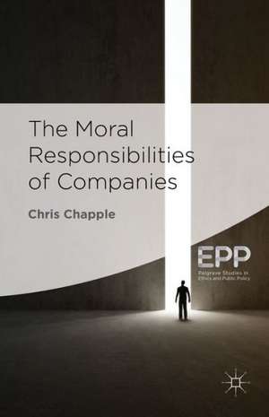 The Moral Responsibilities of Companies de C. Chapple