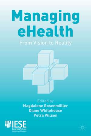 Managing eHealth: From Vision to Reality de M. Rosenmöller