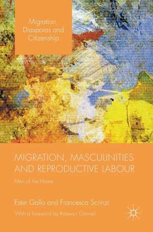 Migration, Masculinities and Reproductive Labour: Men of the Home de Ester Gallo