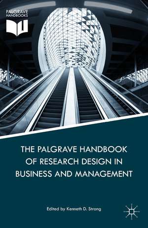 The Palgrave Handbook of Research Design in Business and Management de K. Strang