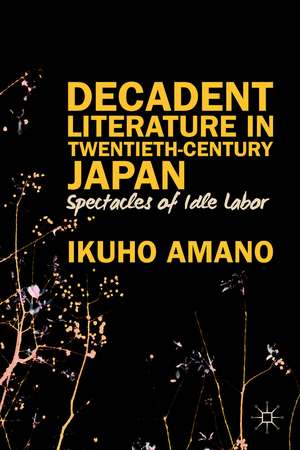 Decadent Literature in Twentieth-Century Japan de I. Amano