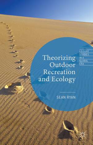 Theorizing Outdoor Recreation and Ecology de Sean Ryan