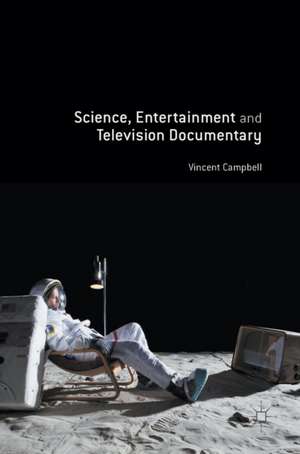 Science, Entertainment and Television Documentary de Vincent Campbell